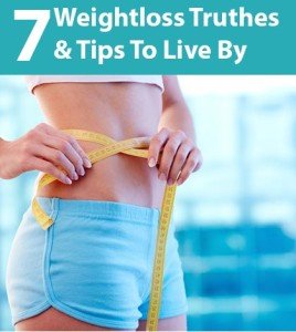 7 Weight Loss Truthes & Tips